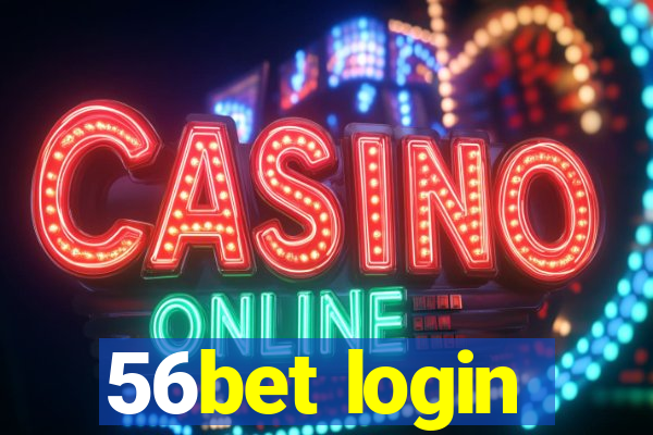 56bet login